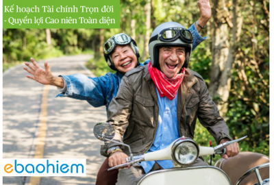 CHUBB LIFE KẾ HOẠCH TÀI CHÍNH TRỌN ĐỜI – QUYỀN LỢI CAO NIÊN TOÀN DIỆN