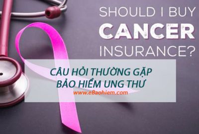 Câu hỏi thường gặp về bảo hiểm ung thư