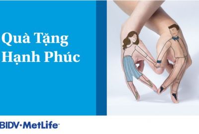 Quà tặng hạnh phúc – Bảo hiểm BIDV METLIFE