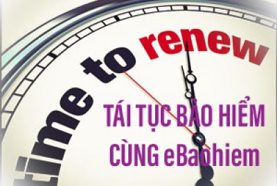 Những điều cần biết về tái tục bảo hiểm