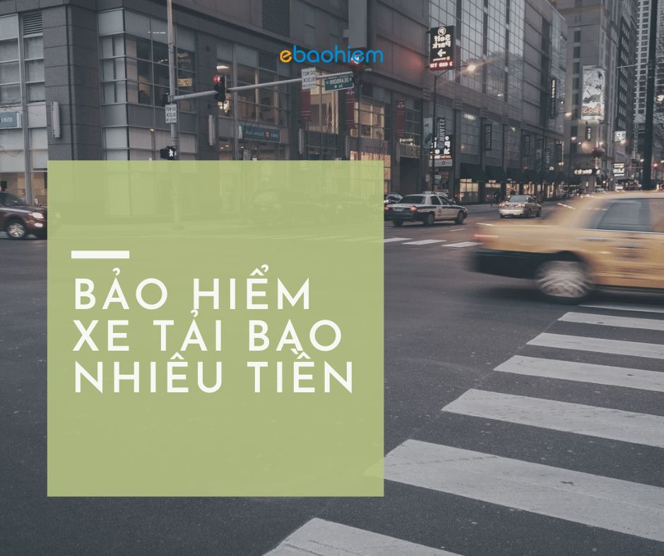Bảo hiểm xe tải bao nhiêu tiền 