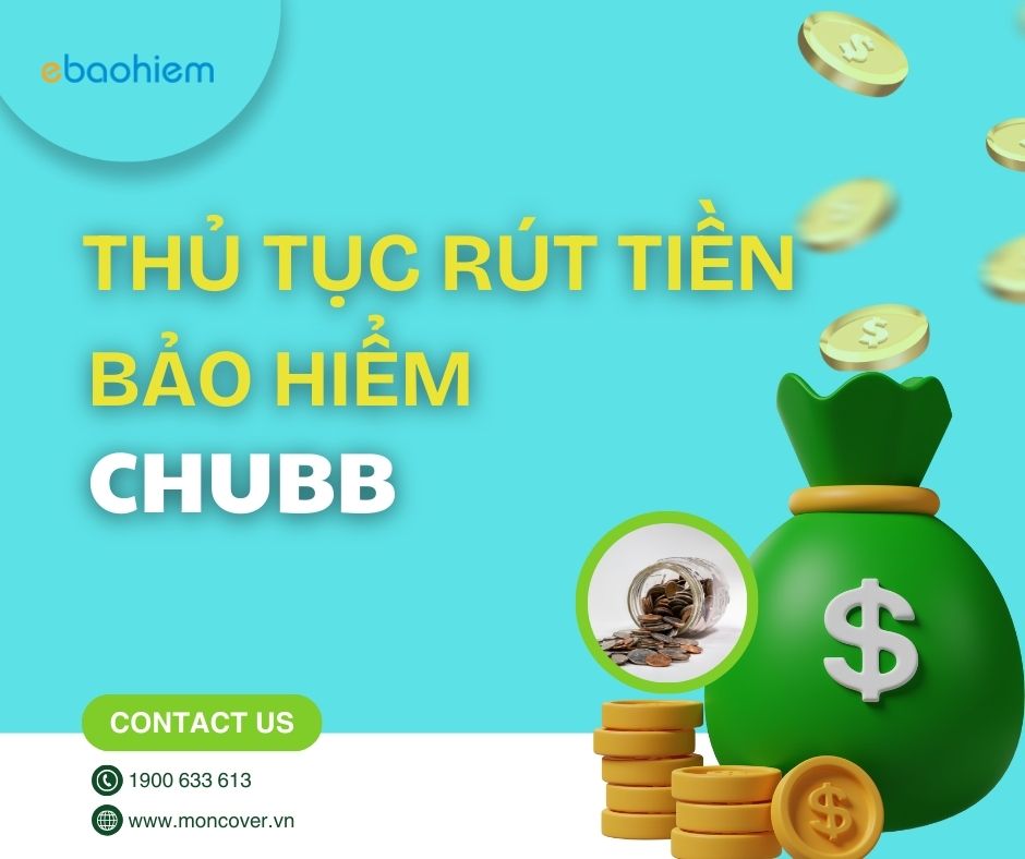 Thủ tục rút tiền bảo hiểm Chubb