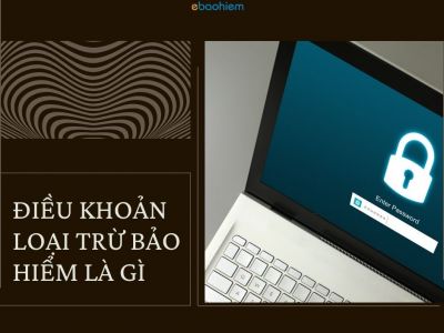 Điều khoản loại trừ bảo hiểm là gì