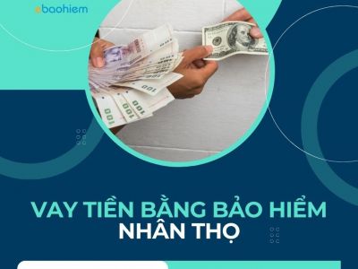 Vay tiền bằng bảo hiểm nhân thọ