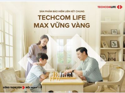 Bảo hiểm liên kết chung MAX VỮNG VÀNG TECHCOM LIFE